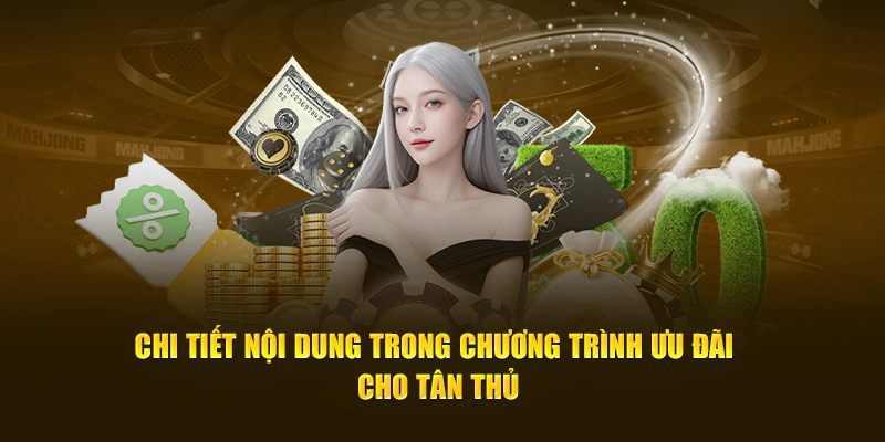 Chi tiết nội dung trong chương trình ưu đãi cho tân thủ