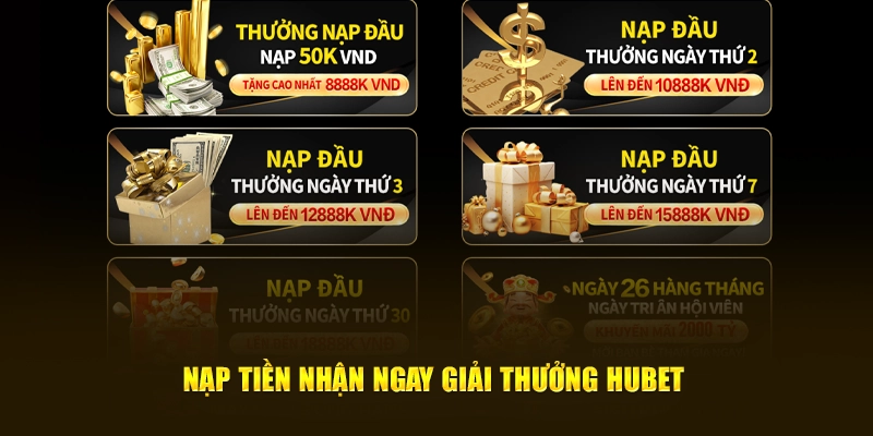 Nạp tiền nhận ngay giải thưởng Hubet